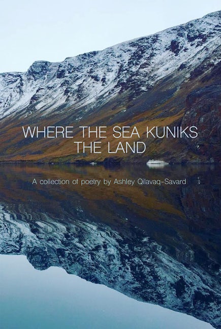 Book cover image for Where the Sea Kuniks the Land ISBN: 9781772274448